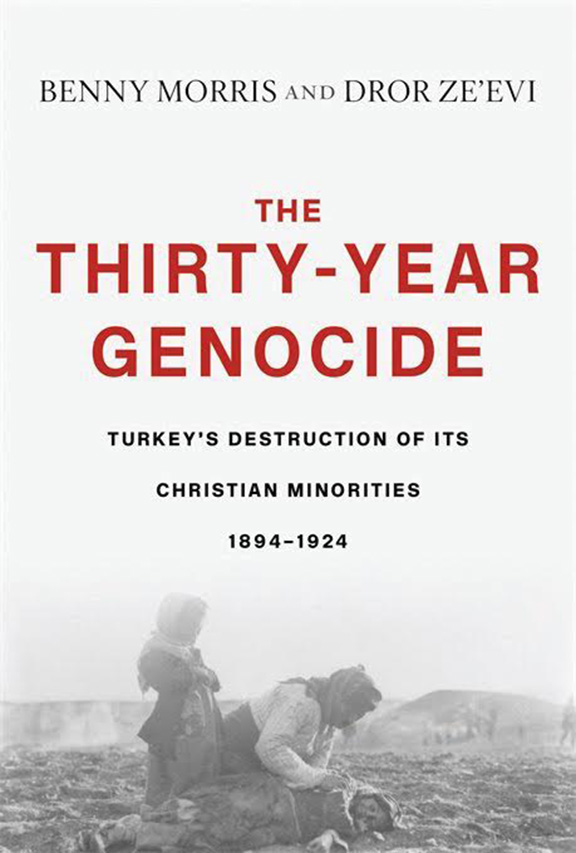 "The Thirty-Year Genocide, Turkey's Destruction of its Christian Minorities 1894-1924" by Benny Morris and Dror Ze'evi