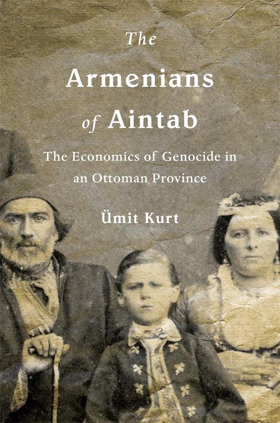 “The Armenians of Aintab: The Economics of Genocide in an Ottoman Province” book cover